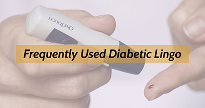 Frequently Used Diabetic Lingo